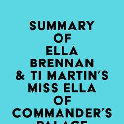 Summary of Ella Brennan & Ti Martin's Miss Ella of Commander's Palace