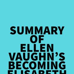 Summary of Ellen Vaughn's Becoming Elisabeth Elliot