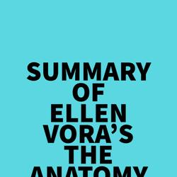 Summary of Ellen Vora's The Anatomy of Anxiety