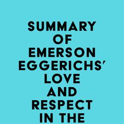 Summary of Emerson Eggerichs' Love and Respect in the Family