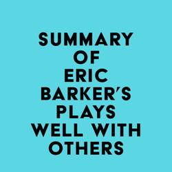 Summary of Eric Barker's Plays Well with Others