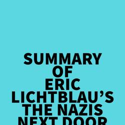 Summary of Eric Lichtblau's The Nazis Next Door