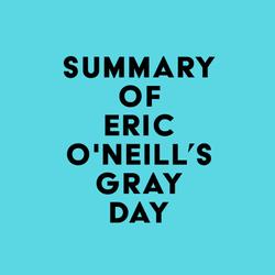 Summary of Eric O'Neill's Gray Day