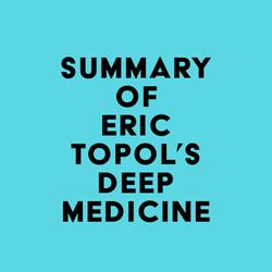 Summary of Eric Topol's Deep Medicine