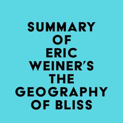 Summary of Eric Weiner's The Geography of Bliss