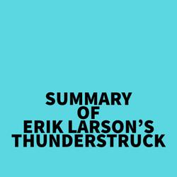 Summary of Erik Larson's Thunderstruck