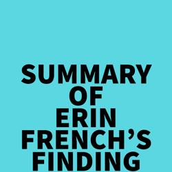 Summary of Erin French's Finding Freedom