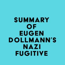 Summary of Eugen Dollmann's Nazi Fugitive