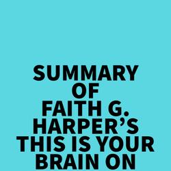 Summary of Faith G. Harper's This Is Your Brain on Depression