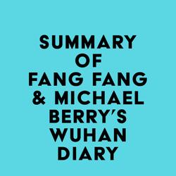 Summary of Fang Fang & Michael Berry's Wuhan Diary