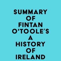 Summary of Fintan O'Toole's A History of Ireland in 100 Objects