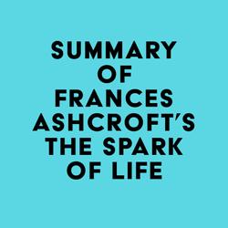 Summary of Frances Ashcroft's The Spark of Life