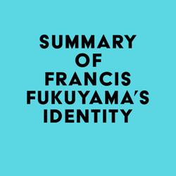 Summary of Francis Fukuyama's Identity