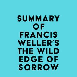 Summary of Francis Weller's The Wild Edge of Sorrow