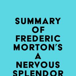 Summary of Frederic Morton's A Nervous Splendor