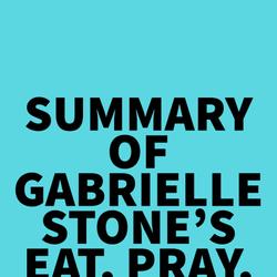 Summary of Gabrielle Stone's Eat, Pray, #FML