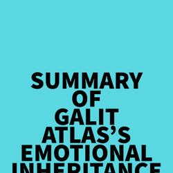 Summary of Galit Atlas's Emotional Inheritance