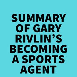 Summary of Gary Rivlin's Becoming a Sports Agent