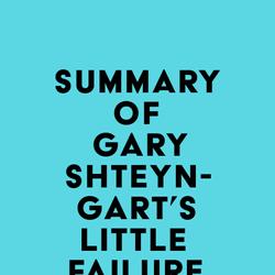 Summary of Gary Shteyngart's Little Failure