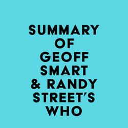 Summary of Geoff Smart & Randy Street's Who