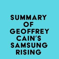 Summary of Geoffrey Cain's Samsung Rising