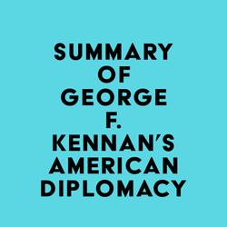 Summary of George F. Kennan's American Diplomacy