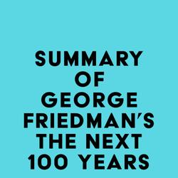 Summary of George Friedman 's The Next 100 Years