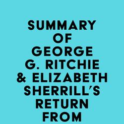 Summary of George G. Ritchie & Elizabeth Sherrill's Return from Tomorrow