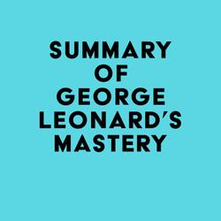 Summary of George Leonard's Mastery