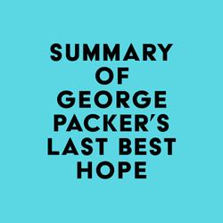 Summary of George Packer's Last Best Hope