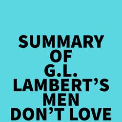 Summary of G.L. Lambert's Men Don’t Love Women Like You