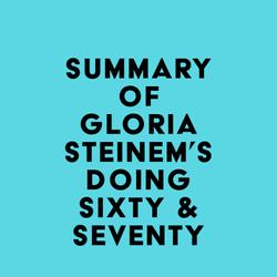 Summary of Gloria Steinem's Doing Sixty & Seventy