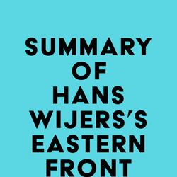 Summary of Hans Wijers's Eastern Front Combat