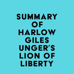 Summary of Harlow Giles Unger's Lion of Liberty