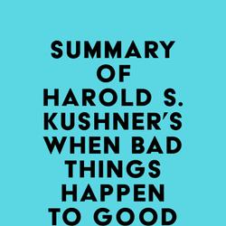 Summary of Harold S. Kushner's When Bad Things Happen to Good People