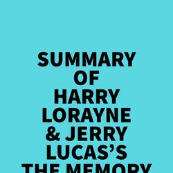 Summary of Harry Lorayne & Jerry Lucas's The Memory Book