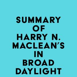 Summary of Harry N. MacLean's In Broad Daylight