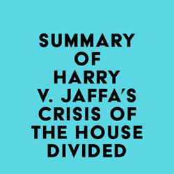 Summary of Harry V. Jaffa's Crisis of the House Divided