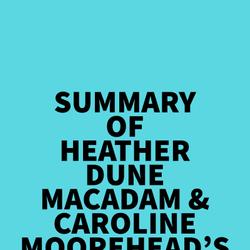 Summary of Heather Dune Macadam & Caroline Moorehead's 999