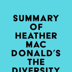 Summary of Heather Mac Donald's The Diversity Delusion