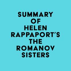 Summary of Helen Rappaport's The Romanov Sisters