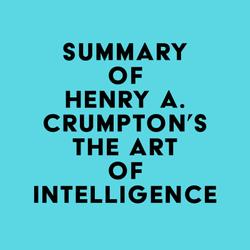 Summary of Henry A. Crumpton's The Art of Intelligence