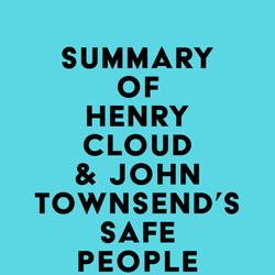 Summary of Henry Cloud & John Townsend's Safe People