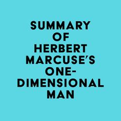 Summary of Herbert Marcuse's One-Dimensional Man