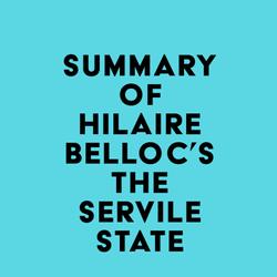 Summary of Hilaire Belloc's The Servile State