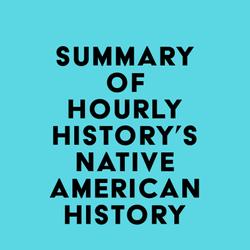 Summary of Hourly History's Native American History