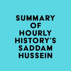 Summary of Hourly History's Saddam Hussein