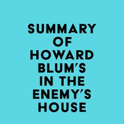 Summary of Howard Blum's In the Enemy's House