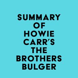 Summary of Howie Carr's The Brothers Bulger