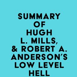 Summary of Hugh L. Mills, Jr. & Robert A. Anderson's Low Level Hell